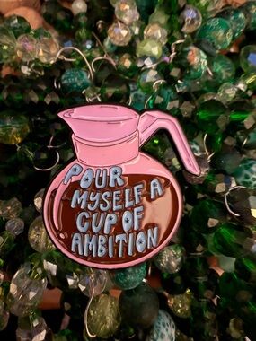 Pink Coffee Pot Enamel Pin - "Pour Myself a Cup of Ambition"